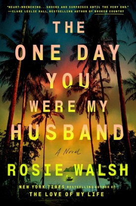 Picture of The One Day You Were My Husband: A Novel