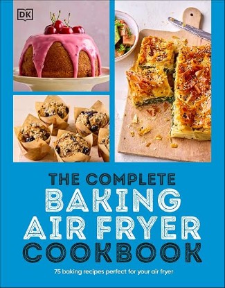 Picture of The Complete Baking Air Fryer Cookbook: 75 Baking Recipes Perfect for Your Air Fryer (The Complete Cookbooks)