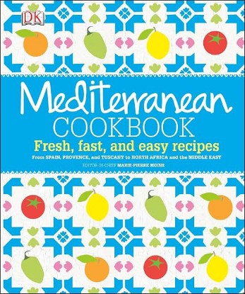 Picture of Mediterranean Cookbook: Fresh, Fast, and Easy Recipes from Spain, Provence, and Tuscany to North Africa