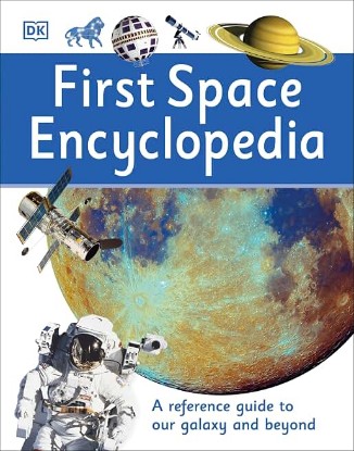 Picture of First Space Encyclopedia: A Reference Guide to Our Galaxy and Beyond (DK First Reference)