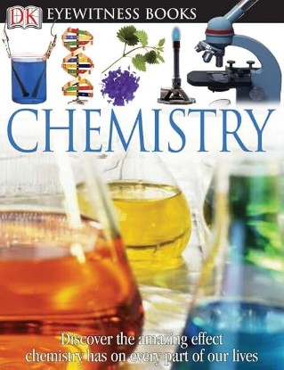 Picture of DK Eyewitness Books: Chemistry: Discover the Amazing Effect Chemistry Has on Every Part of Our Lives