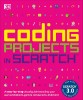 صورة Coding Projects in Scratch: A Step-by-Step Visual Guide to Coding Your Own Animations, Games, Simulations, a (DK Help Your Kids)