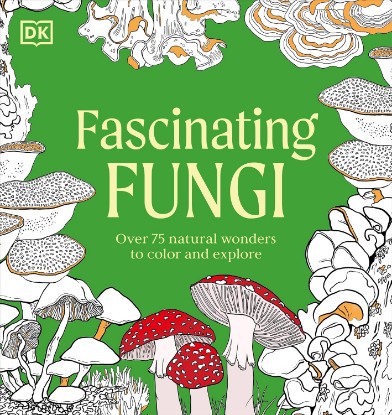 صورة Fascinating Fungi: Over 75 Natural Wonders to Color and Explore (Natural Wonders Coloring Book)